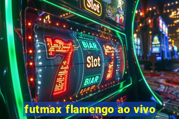 futmax flamengo ao vivo